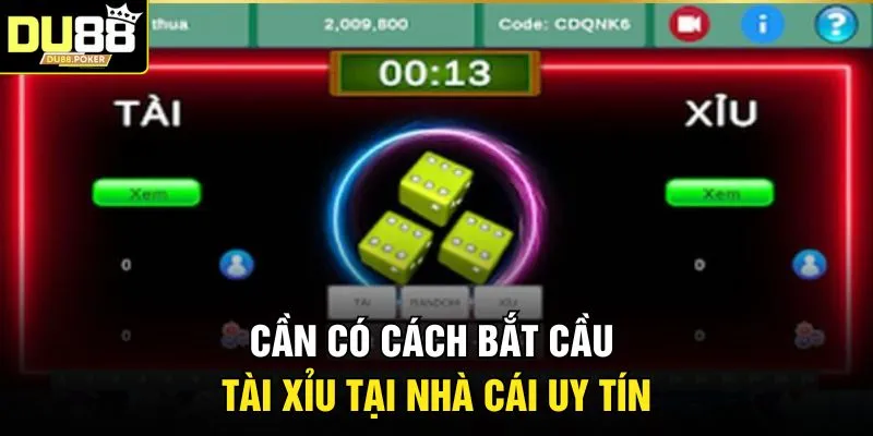 Cần có cách bắt cầu Tài Xỉu tại nhà cái uy tín 