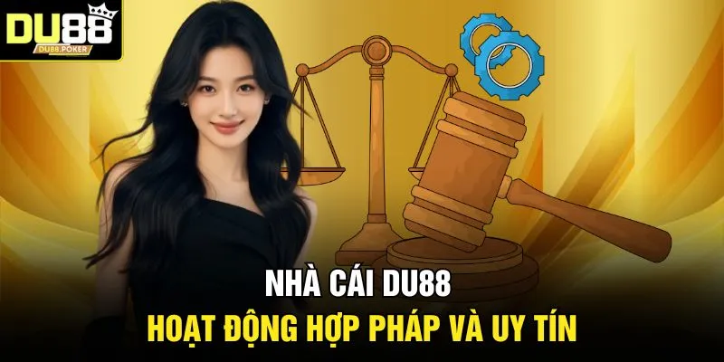 Nhà cái DU88 hoạt động hợp pháp và uy tín 