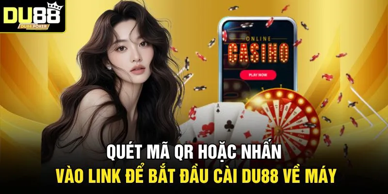 Quét mã QR hoặc nhấn vào link để bắt đầu cài DU88 về máy